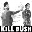 Kill Bush - 02
