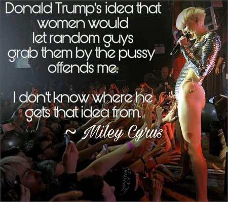 Miley Cyrus doesn't know where Trump gets his ideas about how to treat women