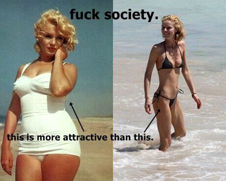 Fuck Society - Sexy curves are way better than skeletons dipped in wax