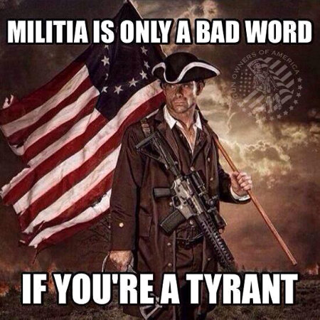 Militia is only a bad word if you're a tyrant