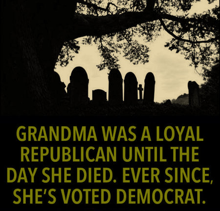The dead shall rise and vote for the Dems