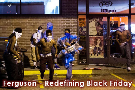 The ghetto thugs in Ferguson were redefining Black Friday shopping
