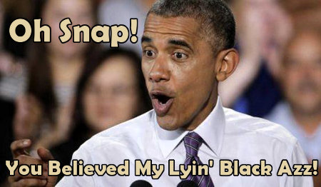 Oh Snap! You Believed My Lying Black Azz