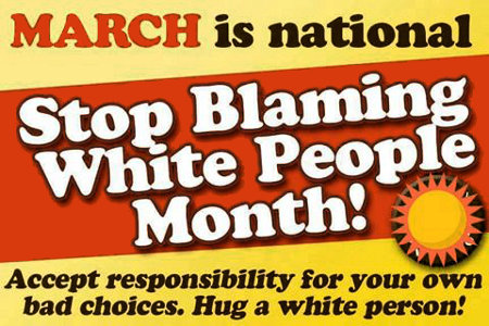 March Is Stop Blaming Whites Month