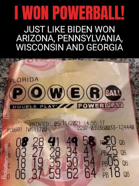 I Won Powerball! Just Like Biden Won The 2020 Election