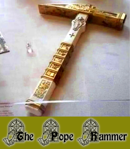The Pope Hammer
